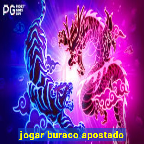 jogar buraco apostado